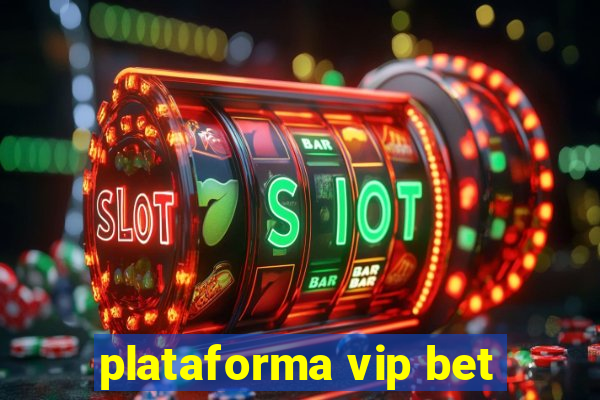 plataforma vip bet